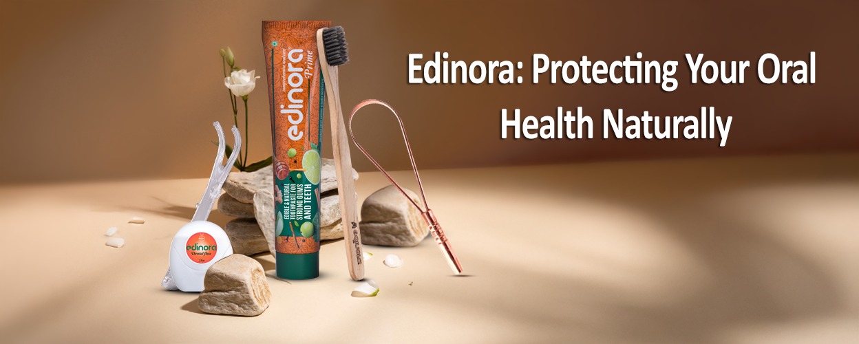 Elevate Your Oral Care Routine with Edinora: Natural Solutions for a Healthier Smile
