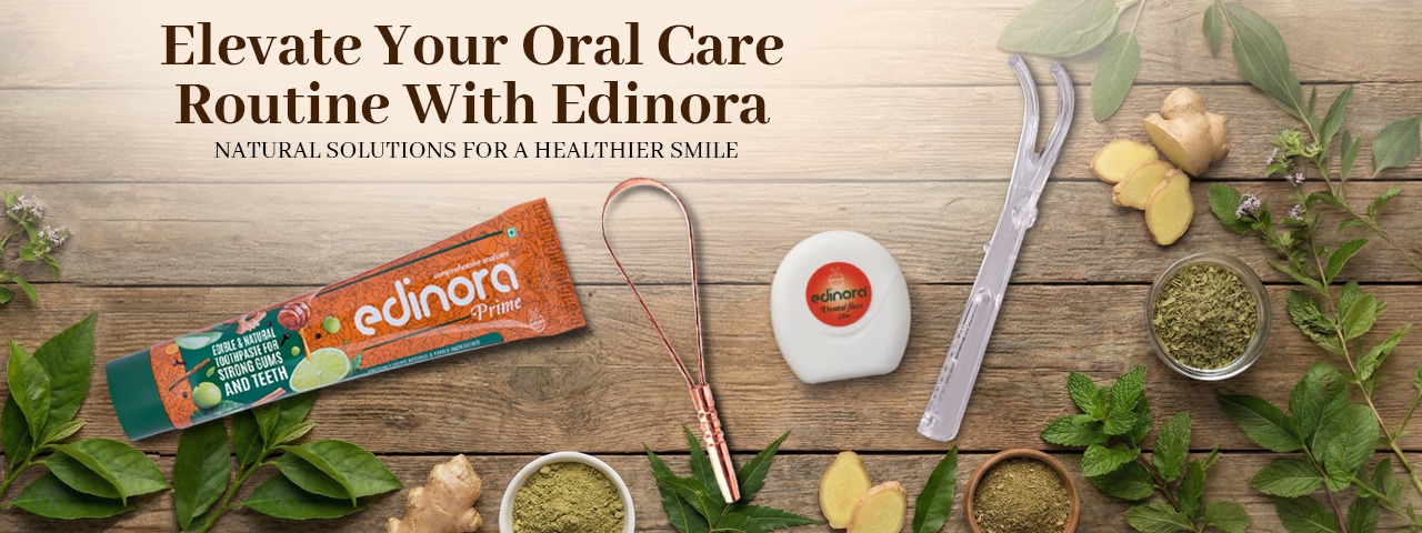 Elevate Your Oral Care Routine with Edinora: Natural Solutions for a Healthier Smile